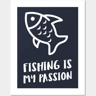 fishing is my passion Posters and Art